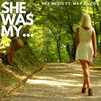 She Was My by Rex Regis