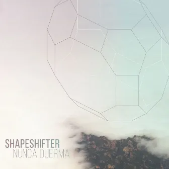 Shapeshifter by Nunca Duerma