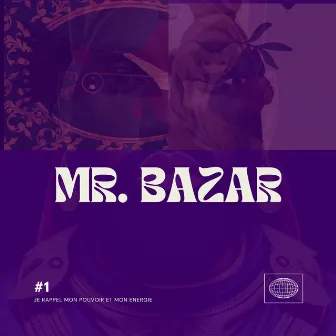 MR. BAZAR, Vol. 1 (Je rappel mon pouvoir et mon energie) by SHARABIA