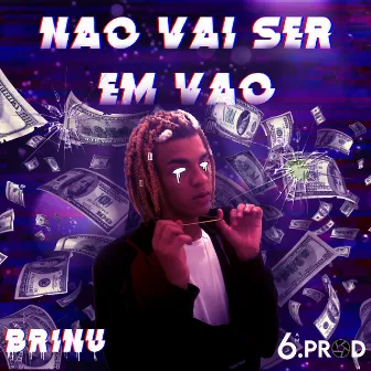 Não Vai Ser em Vão by BR1NU