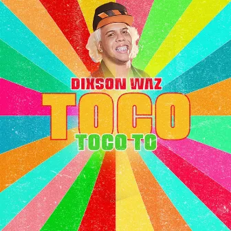 Toco Toco To by Dixson Waz