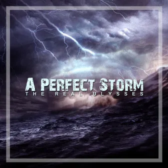 Perfect Storm by The Real Ulysses