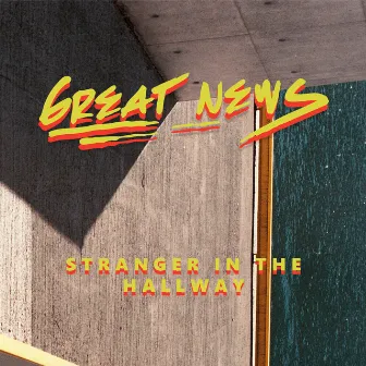 Stranger In The Hallway by Great News