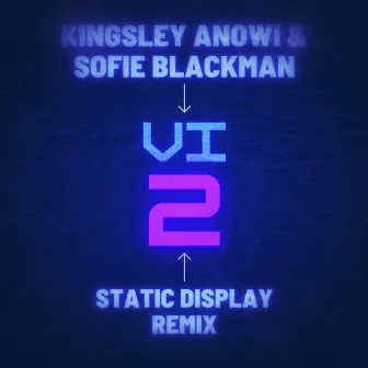 Vi2 (Static Display Remix) by Kingsley Anowi