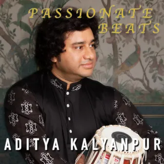 Passionate Beats by Aditya Kalyanpur