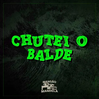 Chutei o Balde by DJF