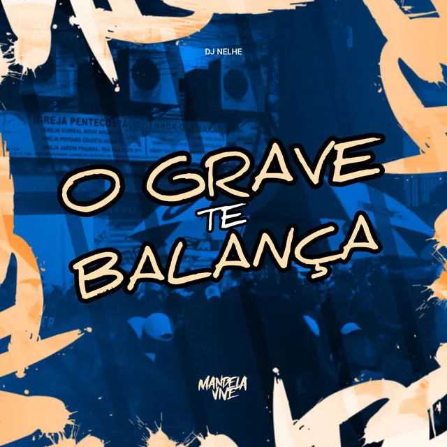 O Grave Te Balança