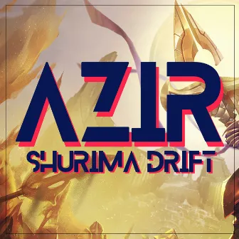 Azir, Shurima Drift by FullbusterGameZ