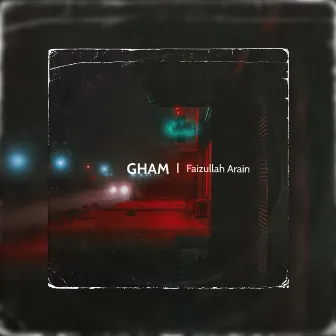 Gham by Faizullah Arain