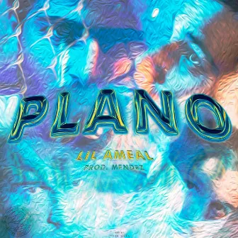 PLANO by Lil Ameal