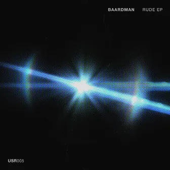 Rude EP by Baardman