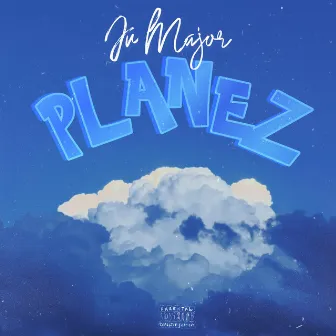 PLANEZ by Ju Major