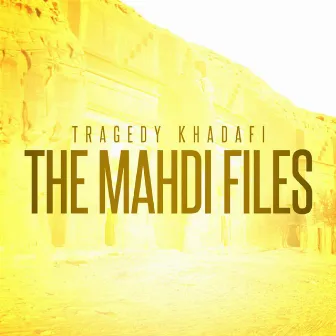 The Mahdi Files by Tragedy Khadafi