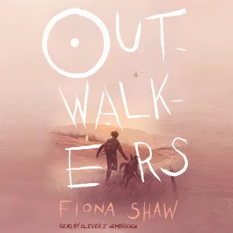 Outwalkers (Unabridged) by Fiona Shaw