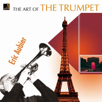 The Art of the Trumpet: Eric Aubier by Eric Aubier