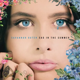 Sad in the Summer by Savannah Outen