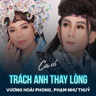 Trách Anh Thay Lòng by Vương Hoài Phong