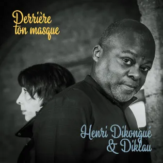 Derrière ton masque by Henri Dikongué