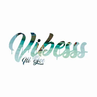 Vibesss by Ill Gee