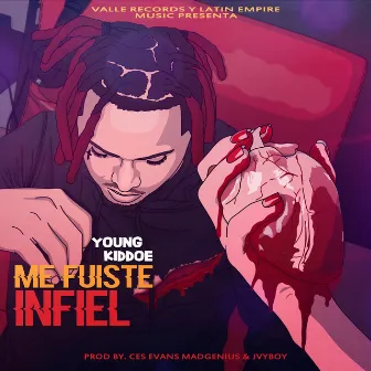 Me Fuiste Infiel by Young Kiddoe