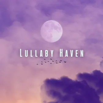 Lullaby Haven: Gentle Tunes for Relaxation and Sleep by Nature Sounds Sleep Solution for Tinnitus