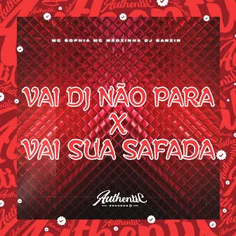 Vai Dj Não para X Vai Sua Safada by DJ Banzin