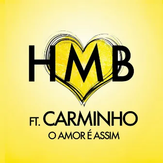 O Amor É Assim by HMB