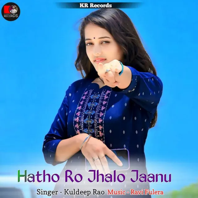 Hatho Ro Jhalo Jaanu