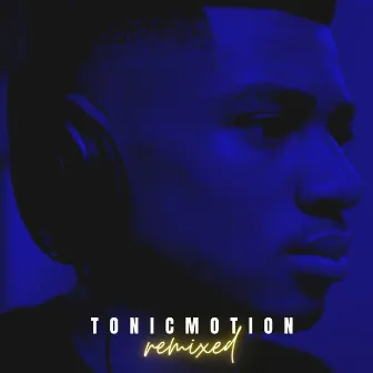 TonicMotion, Vol. 1: Remixed by M.I.BLUE