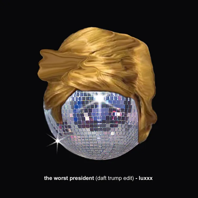 The Worst President (Daft Trump Edit)