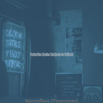 Maravilloso (Vacaciones) by Fantastico Musica Relajante de Guitarra