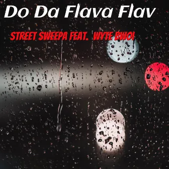 Do Da Flava Flav by Street Sweepa