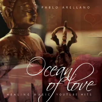 Ocean of Love (Greatest Hits You Tube) by Pablo Arellano