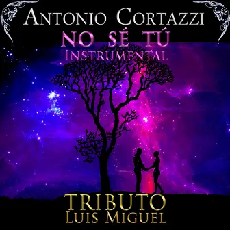 No Sé Tú (Instrumental) by Antonio Cortazzi