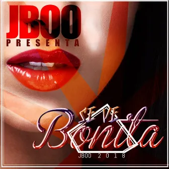 Se ve Bonita by J Boo