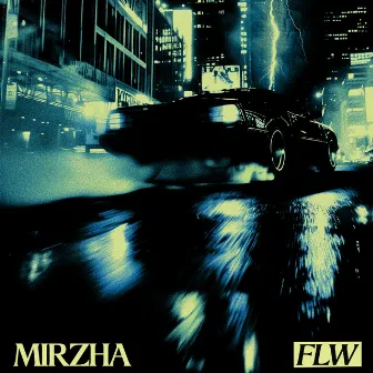 FLW by MIRZHA