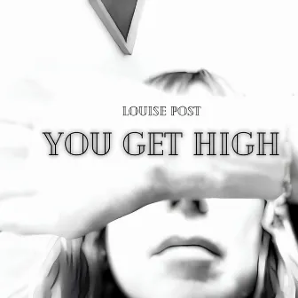 You Get High by Louise Post