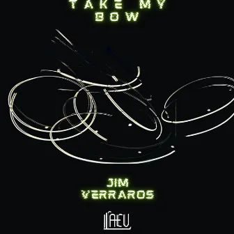 Take My Bow by Jim Verraros