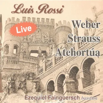 Weber, Strauss, Atehortua (Live) by Luis Rossi