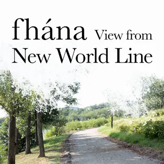 View from New World Line by fhána