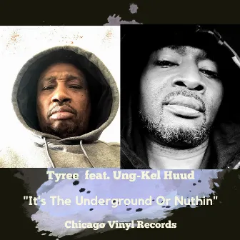 It's The Underground Or Nuthin by Tyree Cooper