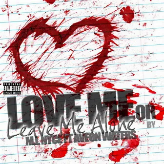 Love Me or Leave Me Alone (feat. Aveon Waters) by M.I. Nyce