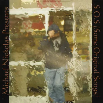 S.O.S. (Some Original Songs) by Michael Nickolas