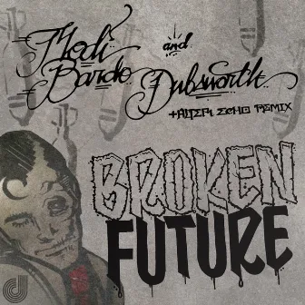 Broken Future by Dubsworth