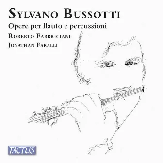 Bussotti: Works for Flute & Percussion by Jonathan Faralli