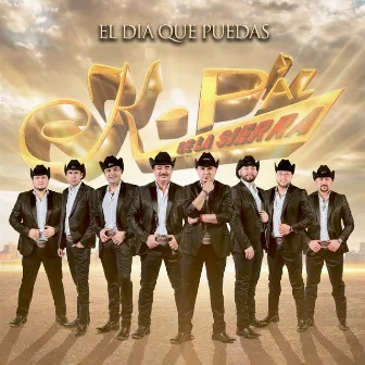 El Dia Que Puedas by K-Paz De La Sierra