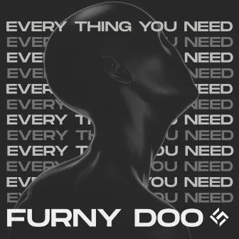 Every Thing You Need by Furny Doo