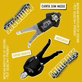 Canta Sim Medo by Compass: Mexican Institute Of Sound + Toy Selectah