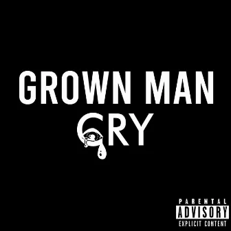 Grown Man Cry by Rell