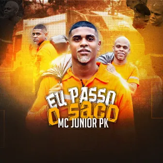 Eu Passo o Saco by Mc Junior Pk